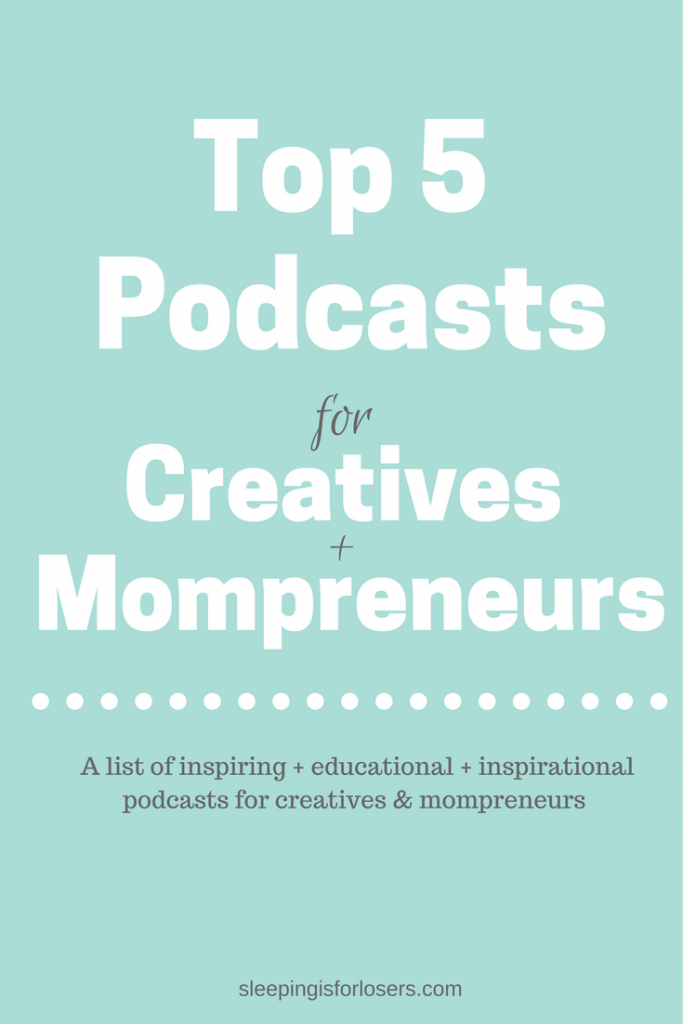 Podcasts are one of the best places to learn and grow thanks to the plethora of information offered up by successful entrepreneurs and business owners. Click the link to discover my TOP 5 podcasts for creatives and mompreneurs (and a bonus one as well!).