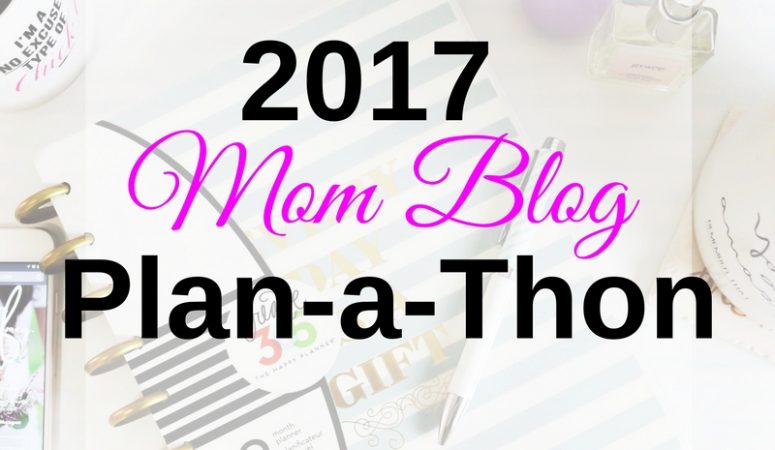 2017 Mom Blog Plan-A-Thon