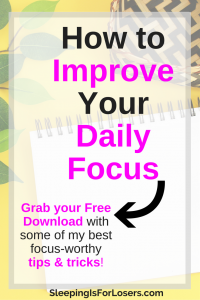 How to improve your focus every day to accomplish more and stay motivated!