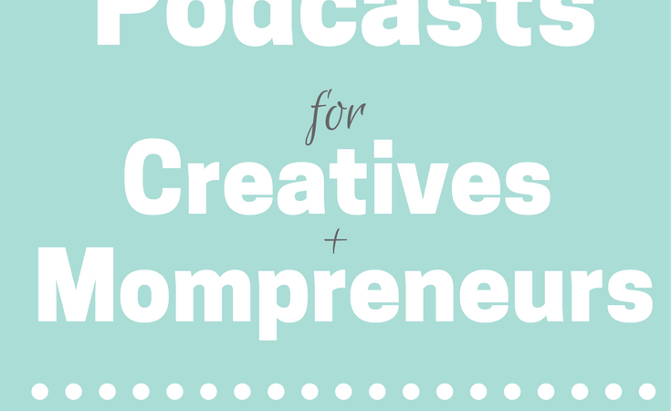 Podcasts are one of the best places to learn and grow thanks to the plethora of information offered up by successful entrepreneurs and business owners. Click the link to discover my TOP 5 podcasts for creatives and mompreneurs (and a bonus one as well!).